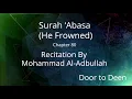 Download Lagu Surah 'Abasa (He Frowned) Mohammad Al-Adbullah  Quran Recitation