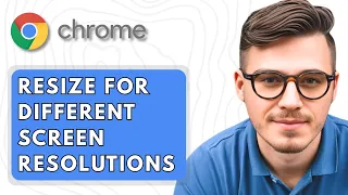 How To Resize Google Chrome For Different Screen Resolutions 2025 Guide