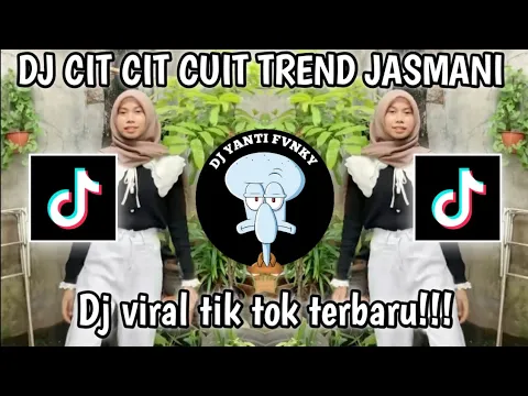 Download MP3 DJ CIT CIT CUIT || CIT CIT CUIT BURUNG BERNYANYI TREND JASMINE VIRAL TIKTOK 2024 YANG KALIAN CARI!!!