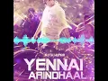 Yennai Arindhaal - Adhaaru Adhaaru Song