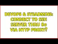 DevOps SysAdmins connect to ssh server thru 80 via HTTP proxy 5 Solutions