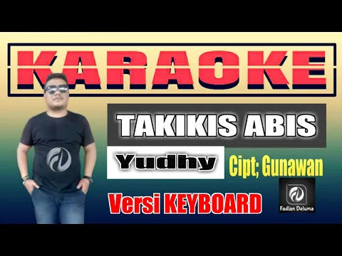 Download MP3 KARAOKE TAKIKIS ABIS Yudhy Ciptaan Gunawan | Versi Musik Keyboard