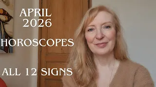 April 2026 horoscopes ALL 12 SIGNS