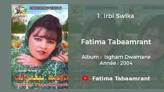 Fatima Tabaamrant Irbi Swlka 2004 فاطمة تبعمرانت 