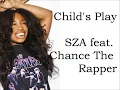Child's Play - SZA Feat. Chance The Rapper (Lyrics)