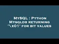 MySQL Python Mysqldb returning x01 for bit values