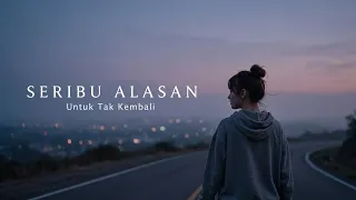 Seribu Alasan - Official Lyric Video | #seribualasan #lagugalau #lagusedih