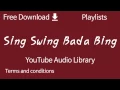 Download Lagu Sing Swing Bada Bing | YouTube Audio Library