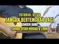 Download Lagu Chord Gitar - Jangan Bertengkar Lagi - Kangen Band | Tutorial Gitar - By Basri Regar
