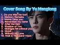 Lagu YU MENGLONG SAD SONG PLAYLIST 🥀 Heartbreaking Covers by Alan Yu 😭💔 #yumenglong #alanyumenglong #fyp