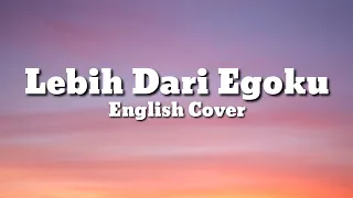 Download Mawar de Jongh - Lebih Dari Egoku (English Cover \u0026 Lyrics) MP3