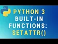 Python 3 setattr built-in function TUTORIAL