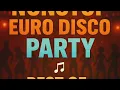 Download Lagu Nonstop Euro Disco Party 🎶 best of 70s 80s 90s Dance Remix Collection