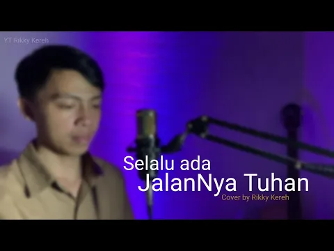 Download MP3 Selalu ada JalanNya Tuhan | Cover by Rikky Kereh