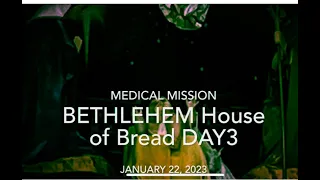 Download DAY3: BETHLEHEM HOUSE OF BREAD A medical volunteer said, \ MP3