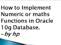 How to Implement Numeric or maths Functions in Oracle 10g Database