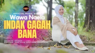 wawa naela indak gagah bana official music video 