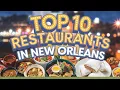 Top 10 Must-Try Restaurants in New Orleans - Ultimate Foodie Guide