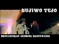 SUJIWO TEJO BANYUWANGI FULL VIDEO SUGIH TANPO BONDO LAGU BANYUWANGI