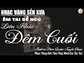 Lagu Album Bolero HAY NHẤT HIỆN NAY➤Nhạc Trữ Tình DIỄN QUÂN CỰC ÊM TAI Toàn Bài Hay➤Nhạc Vàng CỰC KỲ HAY