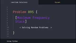 LeetCode Problem Maximum Frequency Stack