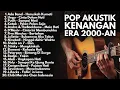Lagu BEST POP 2000-AN HITS LAGU INDONESIA POPULER BIKIN NOSTALGIA | Playlist Full Album Kenangan Masa SMA