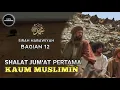 Kisah Nabi Muhammad SAW | Shalat Jum'at Pertama | Sirah Nabawiyah eps.12