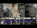 DJ REGGAE RANTO GUDEL MASHUP SOUND COCOK BUAT SANTAI DJ TERBARU VIRAL TIKTOK SOUND KING' BOY SOPAN