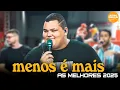 Download Lagu As Melhores Do Menos é Mais - As Mais Tdocadas 2025 - Menos é Mais Os Maiores Sucessos