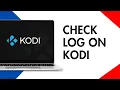 How to Check Log on Kodi EASY