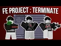 FE ROBLOX Project Terminate Script Showcase