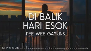 Download Pee Wee Gaskins - Dibalik Hari Esok (Lirik) MP3