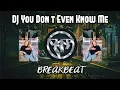 Download Lagu DJ You Don't Even Know Me (faouzia) BREAKBEAT 2023🎵