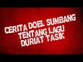 #doelsumbang #kabtasikmalaya Cerita Doel Sumbang tentang lagu DURIAT TASIK