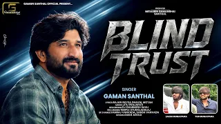 BLIND TRUST – Gaman Santhal | New Gujarati Song 2026 | Latest Gujarati Song