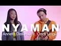 NYAMAN - ANDMESH (Cover by Anneth Feat. Oncy Ungu)