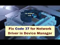 Fix Code 37 for Network Driver in Device Manager