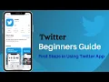 Twitter Beginners Guide Tutorial - Twitter App
