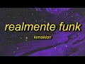 REALMENTE FUNK Super Slowed