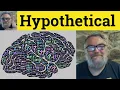 Hypothetical Meaning - Hypothetical Examples