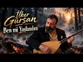 İlker Gürsan-Ben mi yaşlandım(Zaman mı yoruyor ben mi yaşlandım)