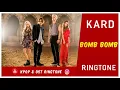 Download Lagu KARD - BOMB BOMB (RINGTONE) #1 | DOWNLOAD