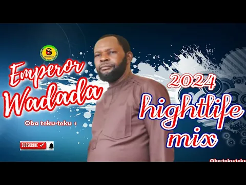 Download MP3 ESAN MUSIC: LATEST EMPEROR WADADA - 2024  HIGHLIFE MIX