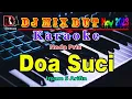 Download Lagu Doa Suci - Imam S Arifin || Karaoke Dj Mix Dangdut Orgen Tunggal (Nada Pria) Full Manual