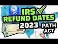 IRS TAX REFUND 2023 IRS PATH ACT REFUND DATES 2023 ADDITIONAL CHILD TAX CREDIT UPDATE