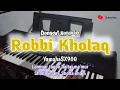 Download Lagu Robbi Kholaq (Dangdut Karaoke) | nada pria