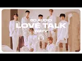 WayV (威神V) - Love Talk [8D AUDIO] 🎧USE HEADPHONES🎧