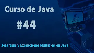 Curso de Java - Jerarquia de Excepciones Multiples en Java