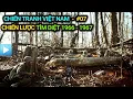 Lagu Chiến tranh Việt Nam - Tập 7 | Chiến lược Tìm Diệt 1966 - 1967