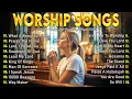 Lagu Best Christian worship songs Playlist | Non Stop Worship | Christian Worship Songs of Peace \u0026 Trust